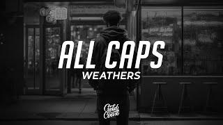 WEATHERS - ALL CAPS ft. John The Ghost (Lyrics)