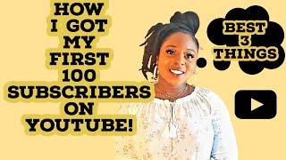 HOW TO GET YOUR FIRST 100 SUBSCRIBERS ON YOUTUBE!!