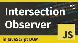 Detect DOM Changes With The Intersection Observer API - JavaScript Tutorial