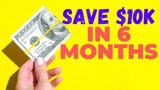 7 Steps To Save $10K in 6 Months (Proven Strategy)