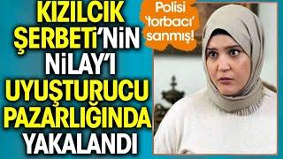 KIZILCIK ŞERBETİ'NİN NİLAY'I UYUŞTURUCU ALIRKEN YAKALANDI