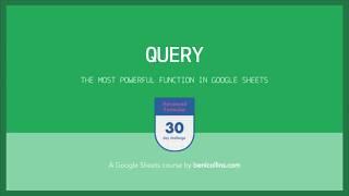 Google Sheets Query Function - Part I