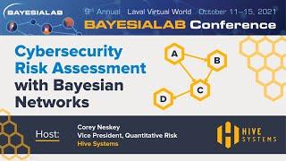 Cybersecurity Risk Assessment with Bayesian Networks - BayesiaLab Conference 2021