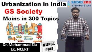 Urbanization in India | GS Society | Mains in 300 Topics | Dr. Mohammad Zia | UPSC