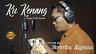 Ku Kenang - Rafly Kande Cover By Erwin Agam
