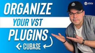 How to organize your VST plugins in Cubase? The right way!