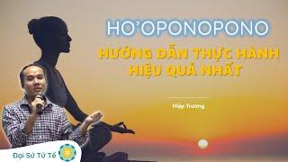 Hướng Dẫn Cách Thực Hành Ho'oponopono Nhanh Chóng & Hiệu Quả | GNH Talk