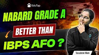 NABARD Grade A vs IBPS AFO | Difference Between IBPS AFO & NABARD Grade A Officer Exam | EduTap