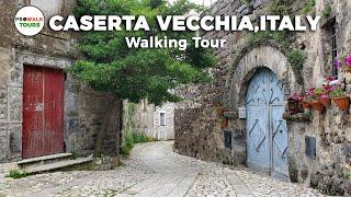 Caserta Vecchia, Italy Walking Tour - 4K - with Captions!
