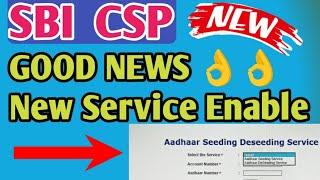 sbi CSP !! good News !! New Service Enable !! Aadhar seeding !! 