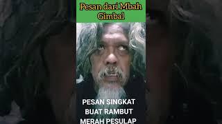 PESAN DARI MBAH GIMBAL, PESAN SINGKAT BUAT PESULAP MERAH #short #mbahgimbal #pesulapmerah #info #on