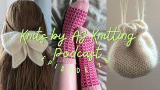 Knitting Podcast Ep.28 | Honey Bucket Bag, December Bows & Trompe Le Monde Socks