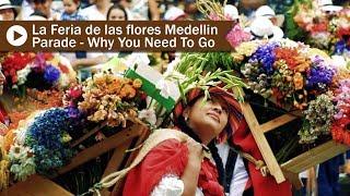 Come to Medellin to watch La Feria de las Flores Parade / Desfile de Silleteros Medellin Colombia