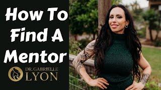 How to Find a Mentor