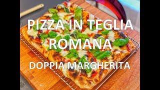 PIZZA IN TEGLIA ROMANA "DOPPIA MARGHERITA"