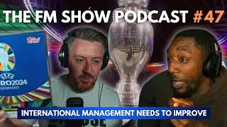 International Management NEEDS TO IMPROVE | The FM Show Podcast Ep 47