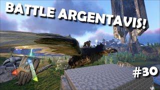 ARK SURVIVAL EVOLVED: S4EP30 BATTLE ARGY!