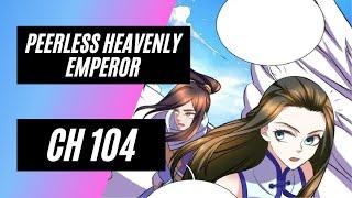 Peerless Heavenly Emperor Ch 104 (the great desolated ancient city) ENG