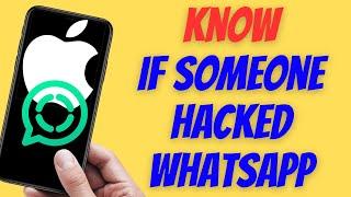 How To Know If Someone Hacked Your WhatsApp Account