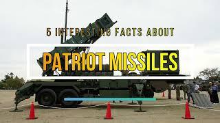 5 interesting facts about patriot missiles