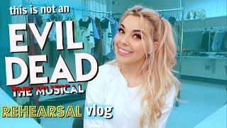 not an EVIL DEAD THE MUSICAL rehearsal vlog