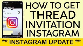 How To Get Instagram Threads Ticket | How to Sign Up For Threads | How to Get Threads Invitation?