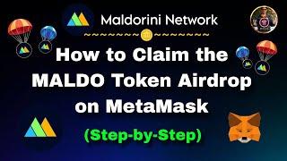 Maldorini Network | How to Claim the MALDO Token Airdrop on MetaMask Step-by-Step