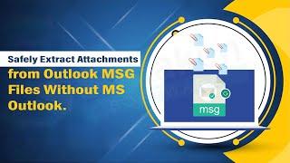 Retrieve all Email Attachments from Outlook MSG File using Softaken MSG Attachment Extractor