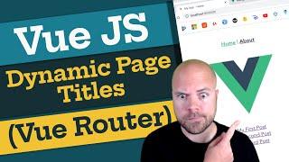 Vue JS: Dynamic Page Titles with Vue Router