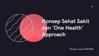 konsep sehat sakit dan one health