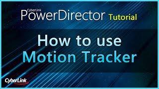 Using the Motion Tracker | PowerDirector Video Editor Tutorial