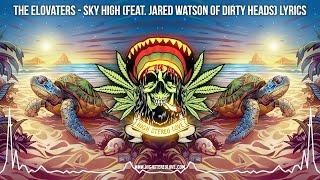 The Elovaters - Sky High (Feat. Jared Watson of Dirty Heads)  Lyric Video / New Cali Reggae 2024