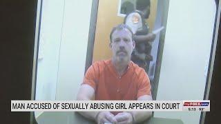 Man accused of sexually abusing girl appears in court