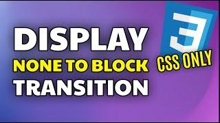 Display None to Block Transition | CSS Only