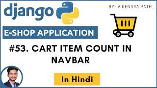 #53. Showing Cart Item Count In NavBar | Django | Hindi | E-Shop Application