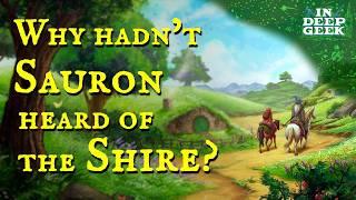 Why hadn't Sauron heard of the Shire?