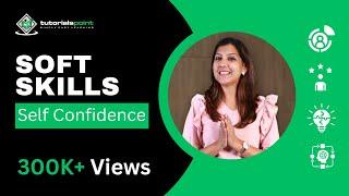 Soft Skills | Self Confidence | Skills Training | Tutorialspoint