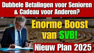 Enorme Boost van SVB! Dubbele Betalingen voor Senioren & Cadeau voor Anderen? Nieuw Plan 2025!