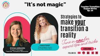 "It's not magic" an interview with Kristen Addonizio | Teacher Transition Expert Series || EP 79