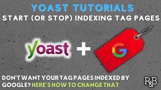 Stop Indexing WordPress Tag and Category Pages With Yoast: Yoast Tutorial (3 of 5)