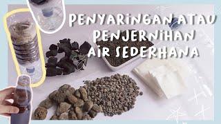 Penjernihan atau Penyaringan Air Sederhana