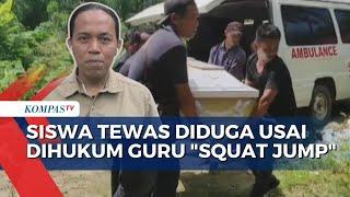 Update Proses Hukum Siswa Tewas Diduga Usai Dihukum Guru Squat Jump Seratus Kali