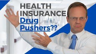 Health Insurance Carriers Are Prescription Drug Pushers