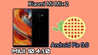 Android Pie 9.0 - Stable Xiaomi Mi Mix 2 Update *New Features & Security Patch*