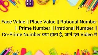 Face Value || Place Value || Number System | Prime Numbers || Rational Number  | Irrational Number