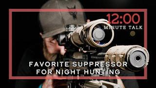 Favorite Suppressor for Night Hunting | TPH 12 Minute Talk