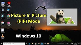 How to Play Videos In PIP Mode On Windows 10