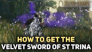 Elden Ring DLC - How To Get The Velvet Sword of St Trina - Shadow of The Erdtree