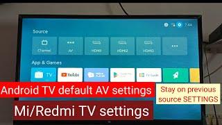 How to set default AV settings in Android TV | रेडमी या mi टीवी में डिफॉल्ट AV सेटटॉप बॉक्स सेटिंग