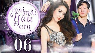 Mãi Mãi Yêu Em - Tập 06 (Lồng tiếng) | Phim Bộ Tình Cảm Thái Lan  2024